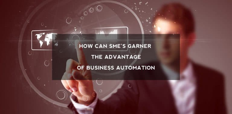 How can SMEs garner the advantage of business automation?