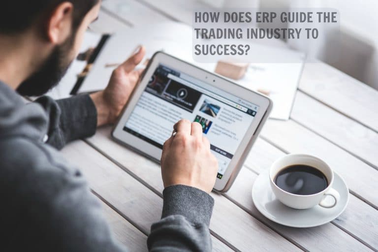 How does ERP guide the Trading Industry to Success?