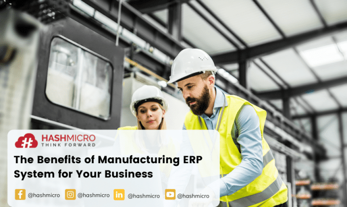 Manufacturing ERP System: 5 Benefits for Your Business Efficiently
