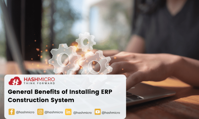 General Benefits of Installing ERP Construction System