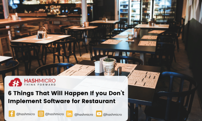 6 Things That Will Happen If you Don’t Implement Software for Restaurant