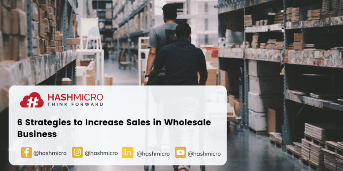 6 Strategies to Increase Sales in Wholesale Business