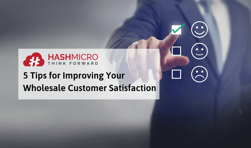5 Tips for Improving Your Wholesale Customer Satisfaction BusinessTech