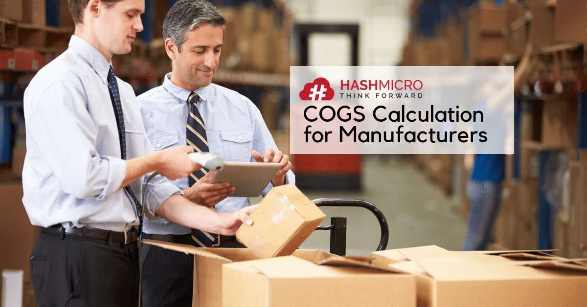 Cogs Calculation For Manufacturers Hashmicro Blog