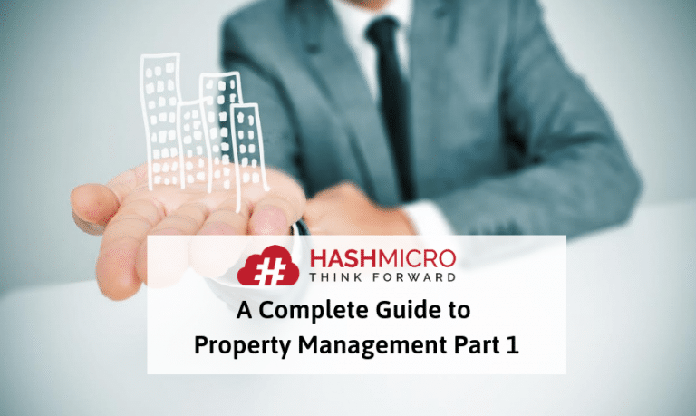 A Complete Guide to Real Estate Management Part 1 | HashMicro Blog