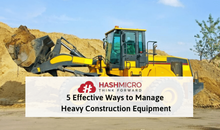 5 Effective Strategies to Manage Construction Equipment