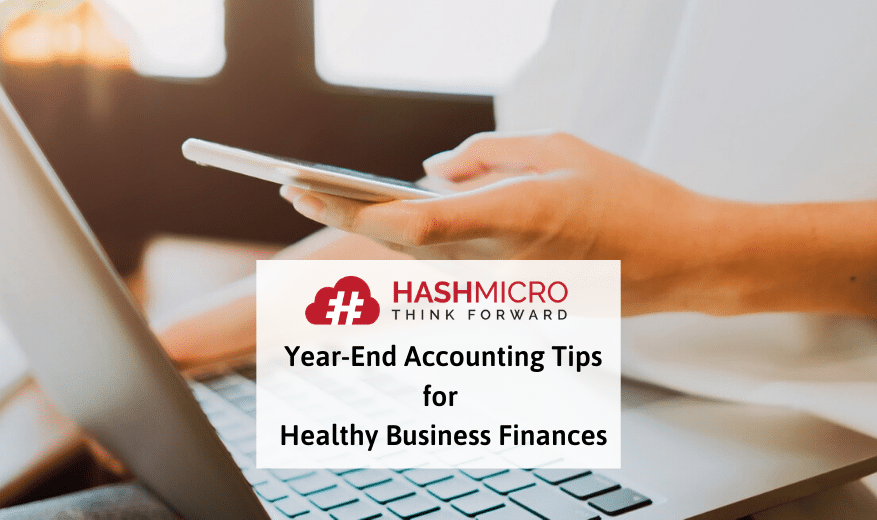 Year-End Accounting Tips for Healthy Business Finances