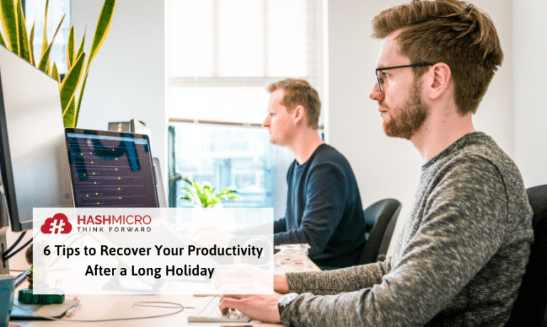 6 Tips to Recover Your Productivity After a Long Holiday