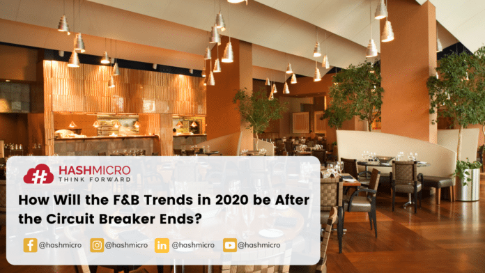 How Will the F&B Trends in 2020 be After the Circuit Breaker Ends?