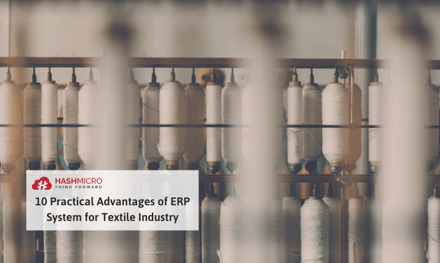 10 Practical Benefits of ERP System for Textile Industries