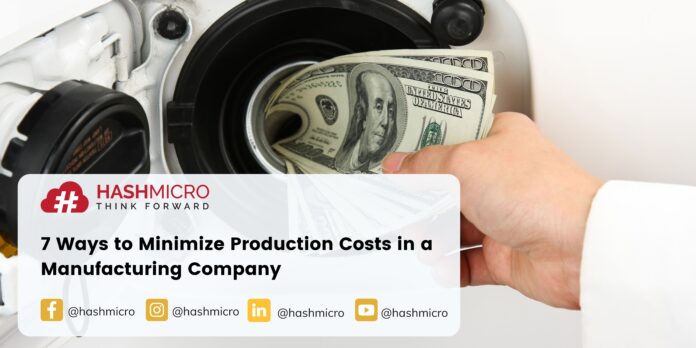 7 Ways to Minimize Production Costs in a Manufacturing Company