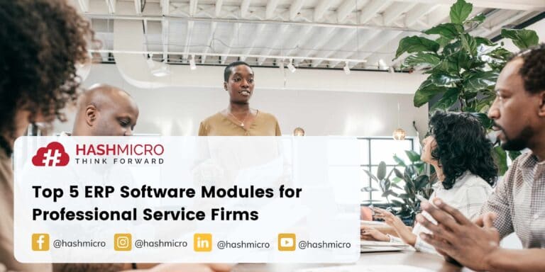 Top 5 ERP Software Modules for Professional Service Firms