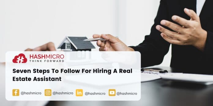Seven Steps To Follow For Hiring A Real Estate Assistant