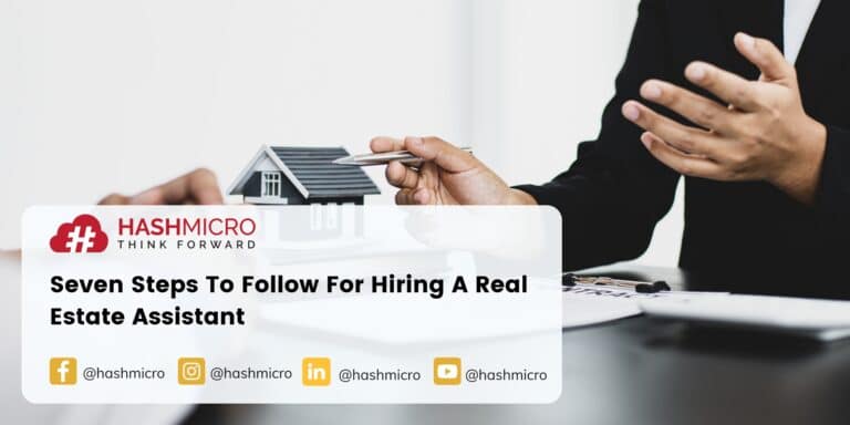 Seven Steps To Follow For Hiring A Real Estate Assistant
