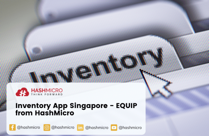 Inventory App Singapore - EQUIP from HashMicro