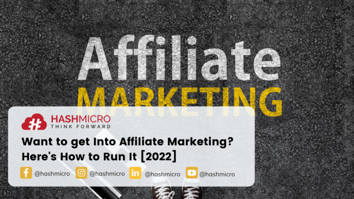 Want to get Into Affiliate Marketing? Here's How to Run It [2022]