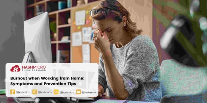 Burnout when Working from Home: Symptoms and Prevention Tips