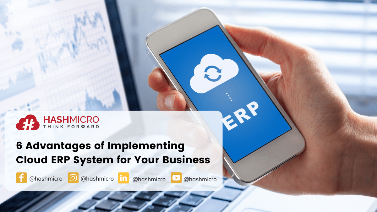 6 Advantages of Implementing Cloud ERP System for Your Business