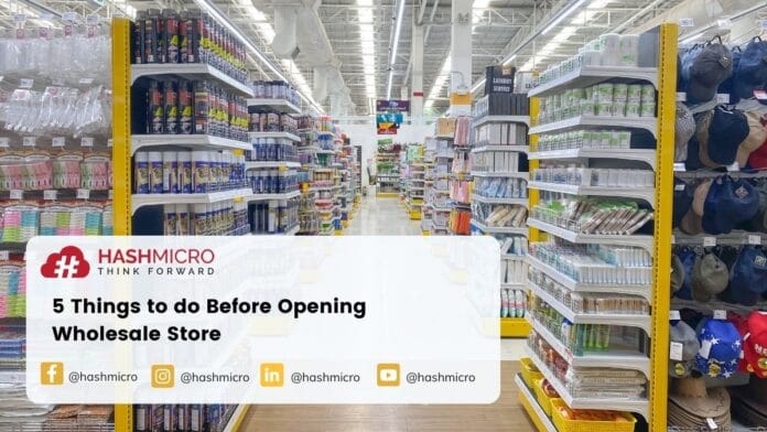 5 Things to do Before Opening Wholesale Store