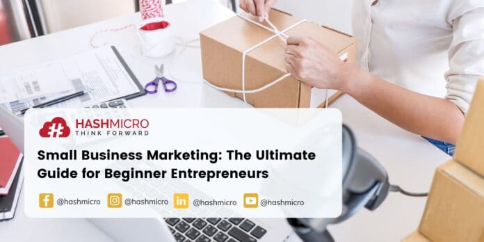 Small Business Marketing: The Ultimate Guide for Beginner Entrepreneurs