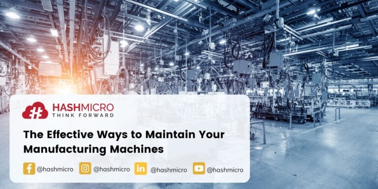 The Effective Ways to Maintain Your Manufacturing Machines