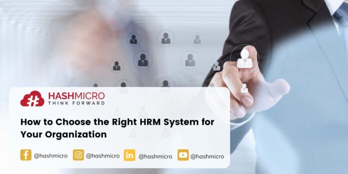 How to Choose the Right HRM System for Your Organization