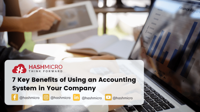 7 Key Benefits of Using an Accounting System in Your Company
