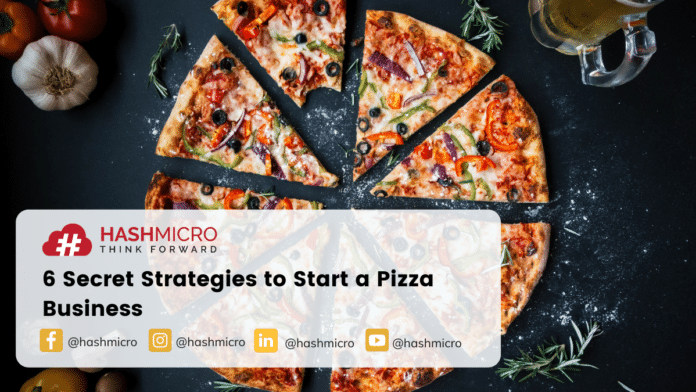 6 Secret Strategies to Start a Pizza Business