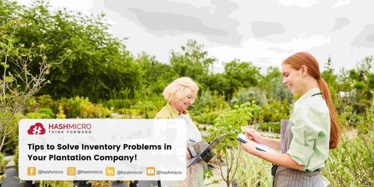 Tips to Solve Inventory Problems in Your Plantation Company!