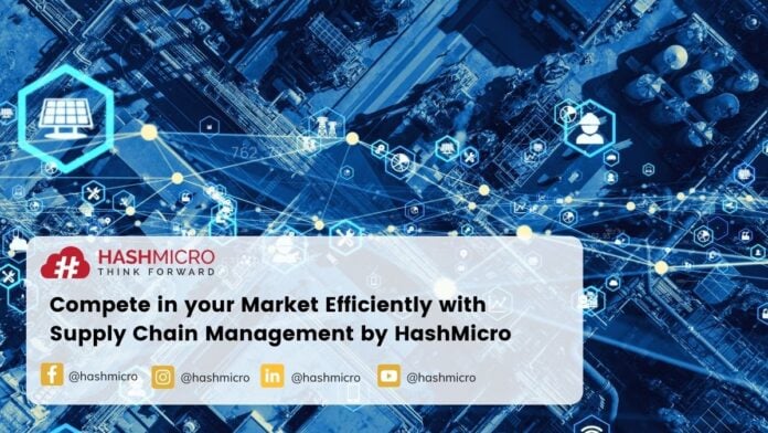 Compete in your Market Efficiently with Supply Chain Management by HashMicro