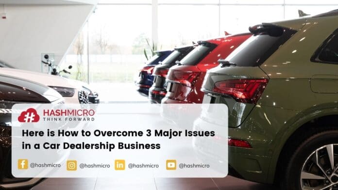 Here is How to Overcome 3 Major Issues in a Car Dealership Business