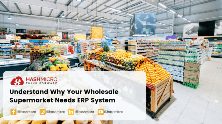 Understand Why Your Wholesale Supermarket Needs ERP System