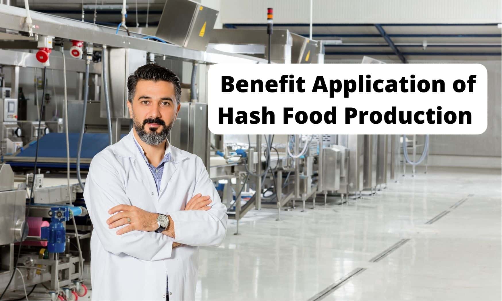 Benefit Application of Hash Food Production