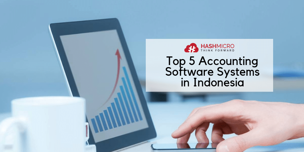 5 Rekomendasi Software Akuntansi Terbaik Di Indonesia Hashmicro Blog
