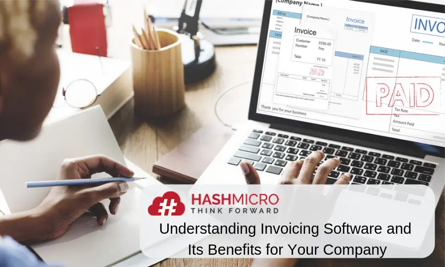 Understanding Invoicing Software and Its Benefits for Your Company