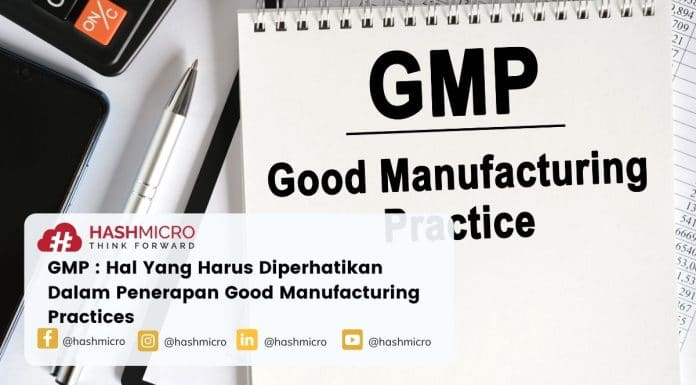 GMP : Hal Yang Harus Diperhatikan Dalam Penerapan Good Manufacturing Practices