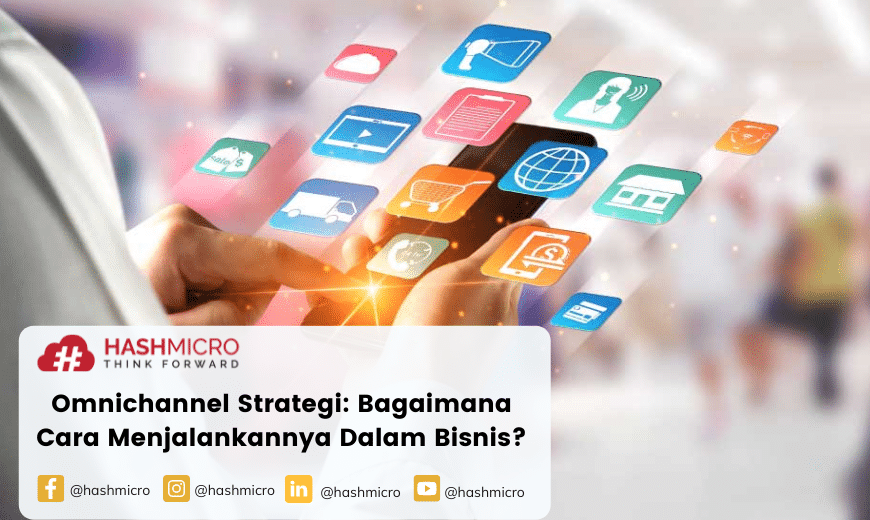 Omnichannel Strategi: Bagaimana Cara Menjalankannya Dalam Bisnis?