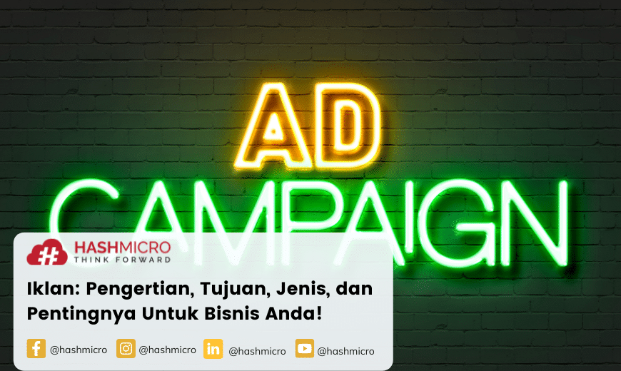 Iklan: Pengertian, Tujuan, Jenis, dan Pentingnya Untuk Bisnis Anda