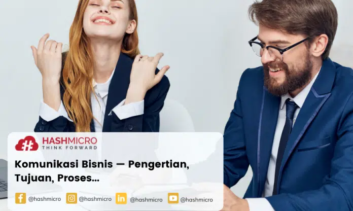Komunikasi Bisnis — Pengertian, Tujuan, Proses