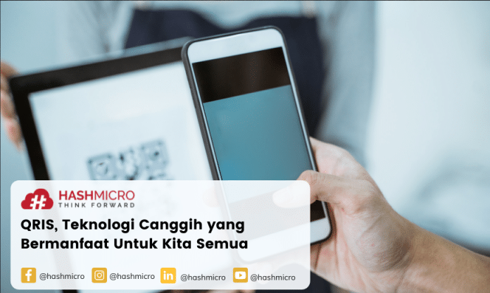 QRIS, Teknologi Canggih yang Bermanfaat Untuk Kita Semua