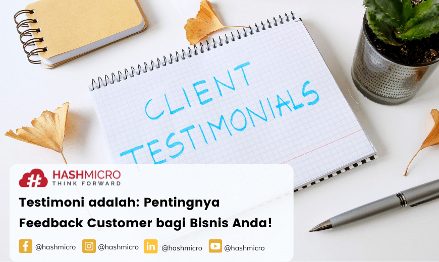 Testimoni adalah: Pentingnya Feedback Customer bagi Bisnis Anda!