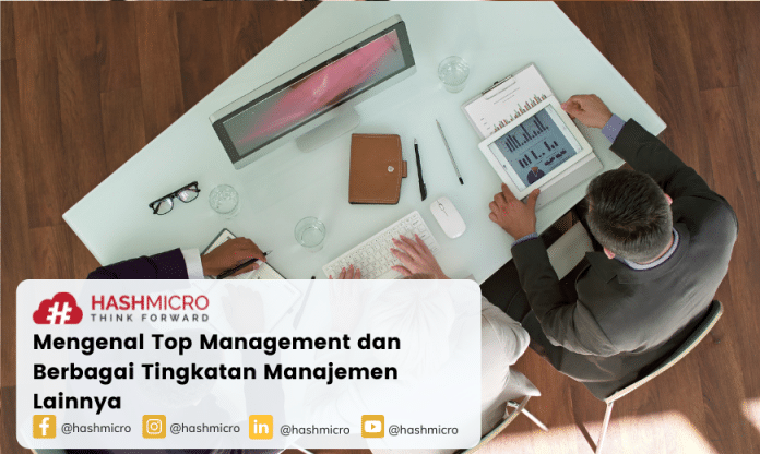 Mengenal Top Management dan Berbagai Tingkatan Manajemen Lainnya