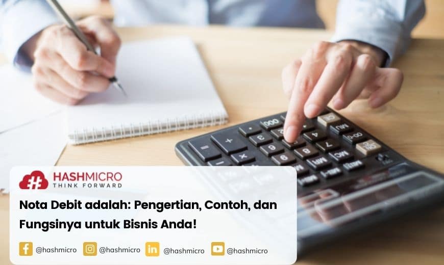 Nota Debit adalah: Pengertian, Contoh, dan Fungsinya untuk Bisnis Anda!