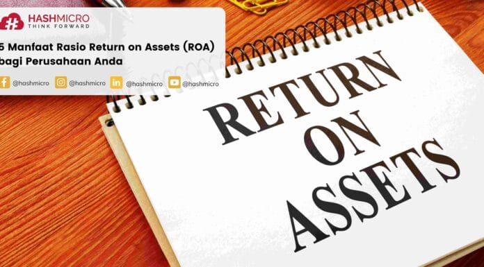 5 Manfaat Rasio Return on Assets (ROA) bagi Perusahaan Anda