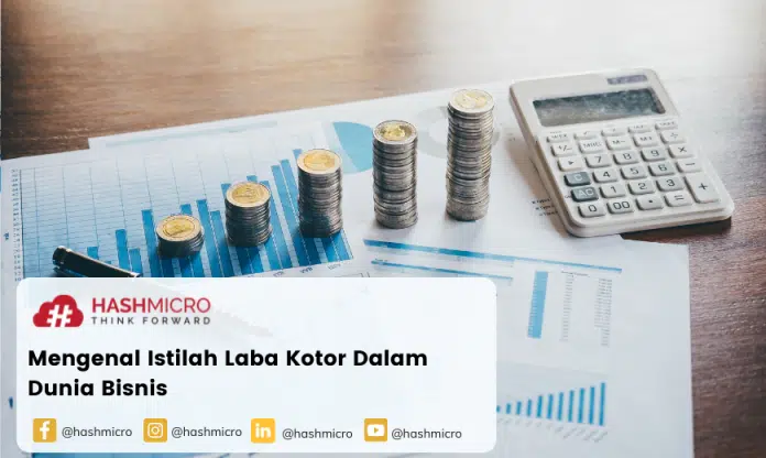Mengenal Istilah Laba Kotor Dalam Dunia Bisnis