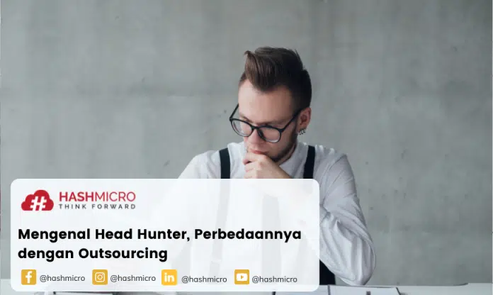 Mengenal Head Hunter, Perbedaannya dengan Outsourcing