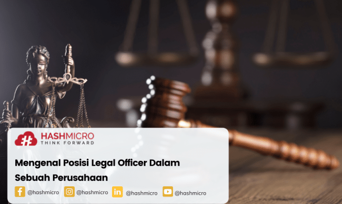Mengenal Posisi Legal Officer Dalam Sebuah Perusahaan