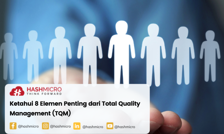 Ketahui 8 Elemen Penting dari Total Quality Management (TQM)
