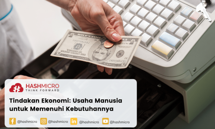 Tindakan Ekonomi adalah Upaya untuk Memenuhi Kebutuhan