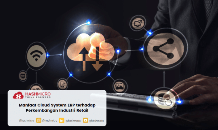 Manfaat Cloud System ERP terhadap Perkembangan Industri Retail
